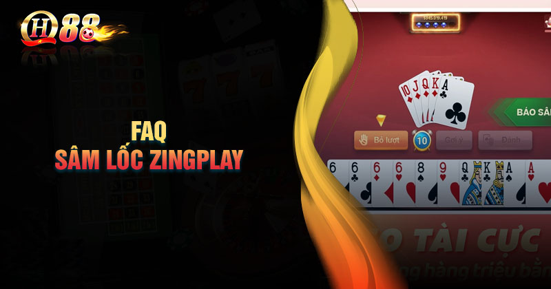 faq-cau-hoi-thuong-gap-khi-choi-sam-loc-zingplay